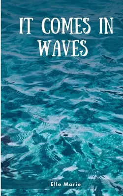 Arriva a ondate - It Comes In Waves