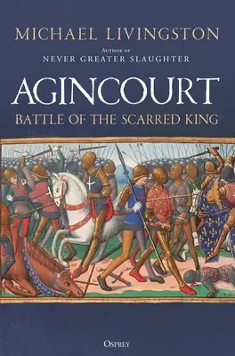 Agincourt: La battaglia del re sfregiato - Agincourt: Battle of the Scarred King