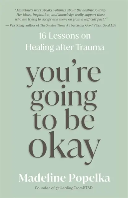 You're Going to Be Okay - 16 lezioni sulla guarigione dopo un trauma - You're Going to Be Okay - 16 Lessons on Healing after Trauma
