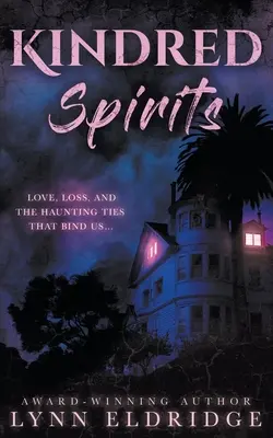 Spiriti affini: Un romanzo paranormale sui fantasmi - Kindred Spirits: A Paranormal Ghost Romance