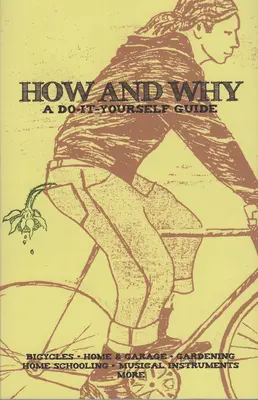 Come e perché: Guida fai-da-te alla vita sostenibile - How and Why: A Do-It-Yourself Guide to Sustainable Living