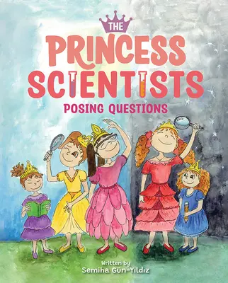 Le principesse scienziate: Porre domande - The Princess Scientists: Posing Questions
