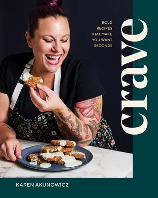Crave: Ricette audaci che ti fanno venire voglia di secondi - Crave: Bold Recipes That Make You Want Seconds