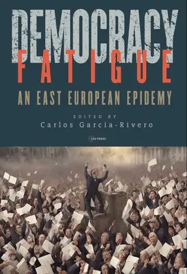 Fatica della democrazia: Un'epidemia dell'Europa dell'Est - Democracy Fatigue: An East European Epidemy