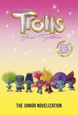 Trolls Band Together: Il romanzo per ragazzi (DreamWorks Trolls) - Trolls Band Together: The Junior Novelization (DreamWorks Trolls)