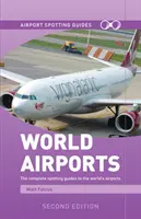 Guide all'avvistamento degli aeroporti del mondo - World Airports Spotting Guides