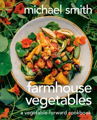 Verdure di fattoria: Un libro di cucina a base di verdure - Farmhouse Vegetables: A Vegetable-Forward Cookbook