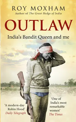 Fuorilegge - Io e la regina dei banditi dell'India - Outlaw - India's Bandit Queen and Me