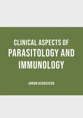 Aspetti clinici della parassitologia e dell'immunologia - Clinical Aspects of Parasitology and Immunology