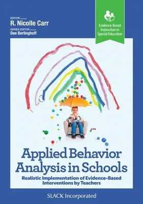 Analisi Applicata del Comportamento nelle Scuole: Implementazione realistica degli interventi basati sull'evidenza da parte degli insegnanti - Applied Behavior Analysis in Schools: Realistic Implementation of Evidence-Based Interventions by Teachers