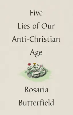 Cinque bugie della nostra epoca anticristiana - Five Lies of Our Anti-Christian Age