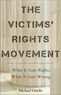 Il movimento per i diritti delle vittime: Cosa ha di giusto e cosa ha di sbagliato - The Victims' Rights Movement: What It Gets Right, What It Gets Wrong