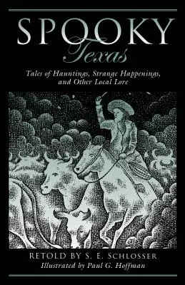 Texas spettrale: Racconti di infestazioni, strani avvenimenti e altre storie locali - Spooky Texas: Tales of Hauntings, Strange Happenings, and Other Local Lore