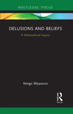 Delusioni e credenze: Un'indagine filosofica - Delusions and Beliefs: A Philosophical Inquiry