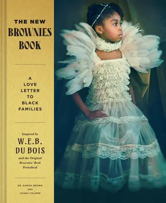 Il nuovo libro dei brownies: Una lettera d'amore alle famiglie nere - The New Brownies' Book: A Love Letter to Black Families