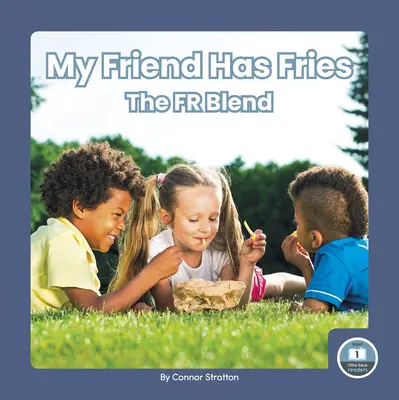 Il mio amico ha le patatine: La miscela Fr - My Friend Has Fries: The Fr Blend
