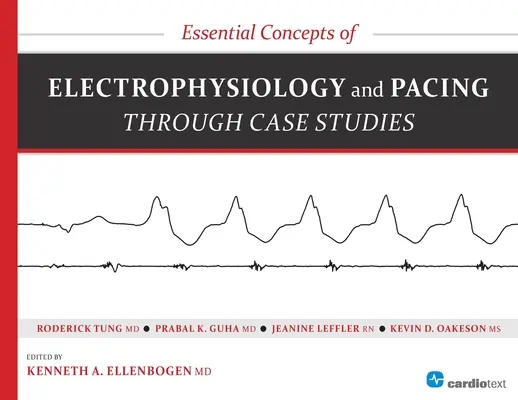Concetti essenziali di elettrofisiologia e pacing attraverso casi di studio - Essential Concepts of Electrophysiology and Pacing Through Case Studies
