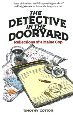 Il detective nel cortile: Riflessioni di un poliziotto del Maine - The Detective in the Dooryard: Reflections of a Maine Cop