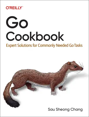 Ricettario Go: Soluzioni esperte per compiti di Go comunemente richiesti - Go Cookbook: Expert Solutions for Commonly Needed Go Tasks