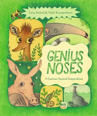 Nasi geniali: Compendio di animali curiosi - Genius Noses: A Curious Animal Compendium