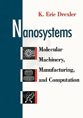 Nanosistemi: Macchine molecolari, produzione e calcolo - Nanosystems: Molecular Machinery, Manufacturing, and Computation