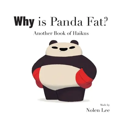 Perché il panda è grasso? Un altro libro di haiku - Why is Panda Fat? Another Book of Haikus