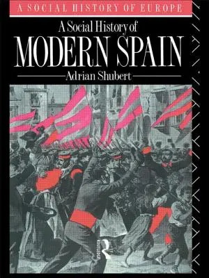 Storia sociale della Spagna moderna - A Social History of Modern Spain