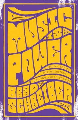 La musica è potere: Canzoni popolari, giustizia sociale e volontà di cambiamento - Music Is Power: Popular Songs, Social Justice, and the Will to Change