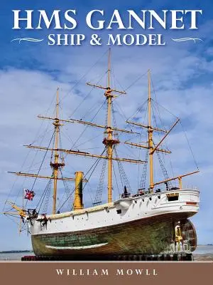 HMS Gannet: Nave e modello - HMS Gannet: Ship and Model