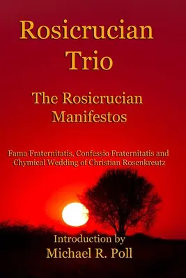 Trio Rosacroce: I manifesti rosacrociani - Rosicrucian Trio: The Rosicrucian Manifestos