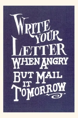 Diario d'epoca Scrivere la lettera quando si è arrabbiati, un consiglio - Vintage Journal Write Your Letter When Angry, Advice
