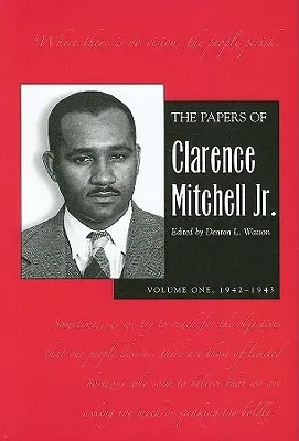 I documenti di Clarence Mitchell Jr., volume I: 1942-1943 - The Papers of Clarence Mitchell Jr., Volume I: 1942-1943