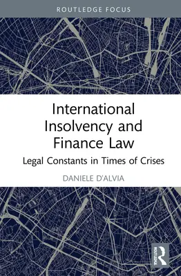 Diritto internazionale dell'insolvenza e della finanza: Costanti giuridiche in tempi di crisi - International Insolvency and Finance Law: Legal Constants in Times of Crises