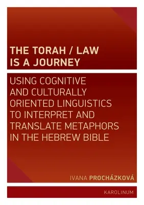 La Torah/Legge è un viaggio: Usare la linguistica cognitiva e culturale per interpretare e tradurre le metafore della Bibbia ebraica - The Torah/Law Is a Journey: Using Cognitive and Culturally Oriented Linguistics to Interpret and Translate Metaphors in the Hebrew Bible