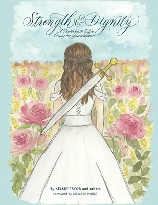 Forza e dignità: Uno studio biblico di Proverbi 31 per giovani donne - Strength and Dignity: A Proverbs 31 Bible Study for Young Women