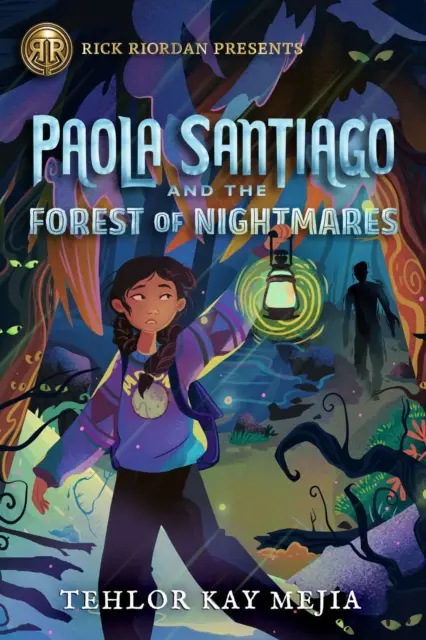 Paola Santiago e la foresta degli incubi (romanzo di Paola Santiago) - Paola Santiago and the Forest of Nightmares (a Paola Santiago Novel)