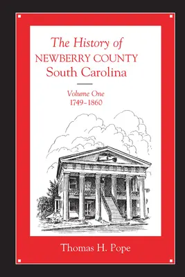 Storia della contea di Newberry, Carolina del Sud: 1749-1860 - The History of Newberry County, South Carolina: 1749-1860