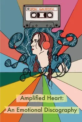Cuore amplificato: Una discografia emozionaleq - Amplified Heart: An Emotional Discographyq