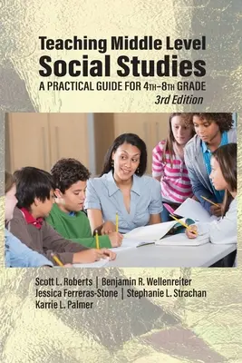 Insegnare gli studi sociali a livello medio: Una guida pratica per il 4°-8° grado - Teaching Middle Level Social Studies: A Practical Guide for 4th-8th Grade