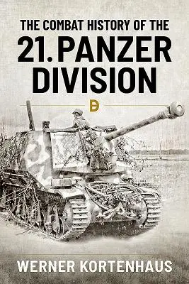 La storia di combattimento della 21ª Divisione Panzer - The Combat History of the 21st Panzer Division