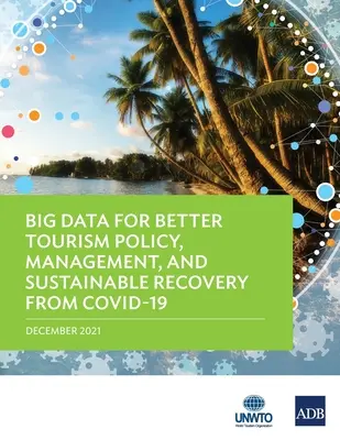 Big Data per una migliore politica e gestione del turismo e per una ripresa sostenibile da Covid-19 - Big Data for Better Tourism Policy, Management, and Sustainable Recovery from Covid-19