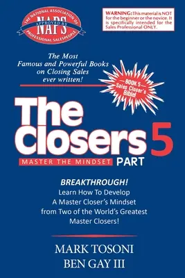 Master the Closers Mindset Breakthrough: Imparare a sviluppare la mentalità di un maestro delle chiusure da due dei più grandi maestri del mondo! - Master the Closers Mindset Breakthrough: Learn How to Develop a Master Closer's Mindset from Two of the World's Greatest Master Closers!
