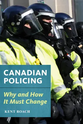 La polizia canadese: Perché e come dovrebbe cambiare - Canadian Policing: Why and How It Should Change