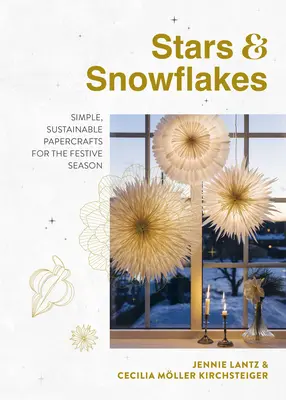 Stelle e fiocchi di neve: Lavori di carta semplici e sostenibili per la stagione delle feste - Stars & Snowflakes: Simple, Sustainable Papercrafts for the Festive Season