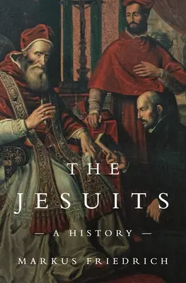 I gesuiti: Una storia - The Jesuits: A History