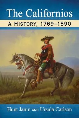 I californiani: Una storia, 1769-1890 - The Californios: A History, 1769-1890