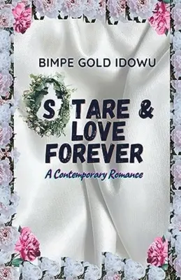 Fissa e ama per sempre: Un romanzo contemporaneo - Stare and Love Forever: A Contemporary Romance