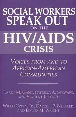 Gli assistenti sociali parlano della crisi dell'HIV/AIDS: Voci da e per le comunità afroamericane - Social Workers Speak Out on the HIV/AIDS Crisis: Voices from and to African-American Communities