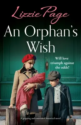Il desiderio dell'orfano: un romanzo storico avvincente ed emozionante - An Orphan's Wish: A gripping and emotional historical novel