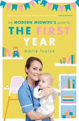 La guida dell'ostetrica moderna al primo anno di vita - The Modern Midwife's Guide to the First Year